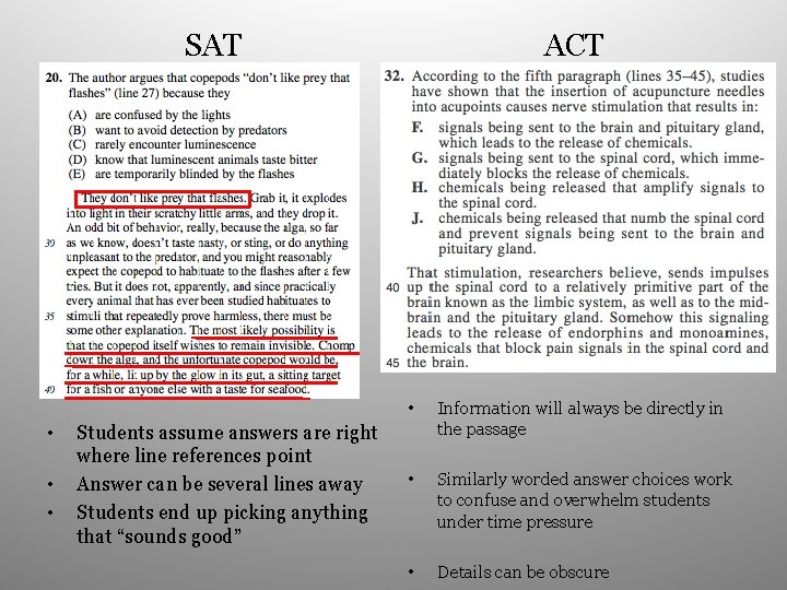 SAT • • • Students assume answers are right where line references point Answer