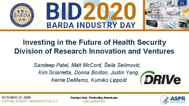 CLASSIFICATION - PUBLIC Investing in the Future of Health Security Division of Research Innovation