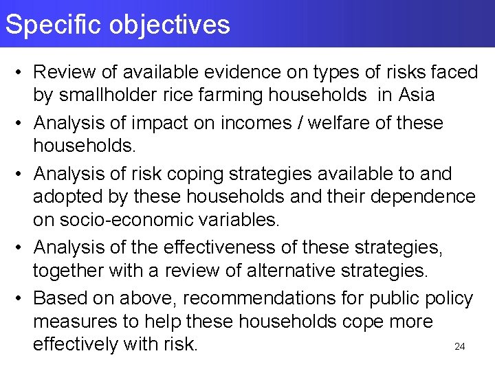 Specific objectives • Review of available evidence on types of risks faced by smallholder
