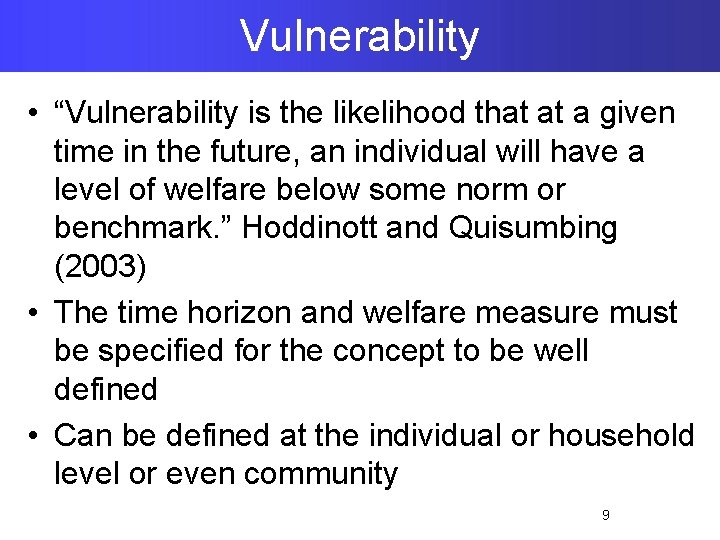 Vulnerability • “Vulnerability is the likelihood that at a given time in the future,