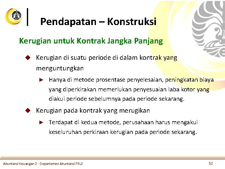 Pendapatan – Konstruksi Kerugian untuk Kontrak Jangka Panjang u Kerugian di suatu periode di