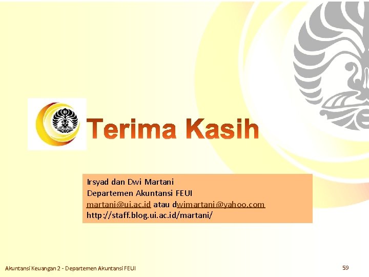 Irsyad dan Dwi Martani Departemen Akuntansi FEUI Slide OCW Universitas Indonesia Oleh : Irsyad