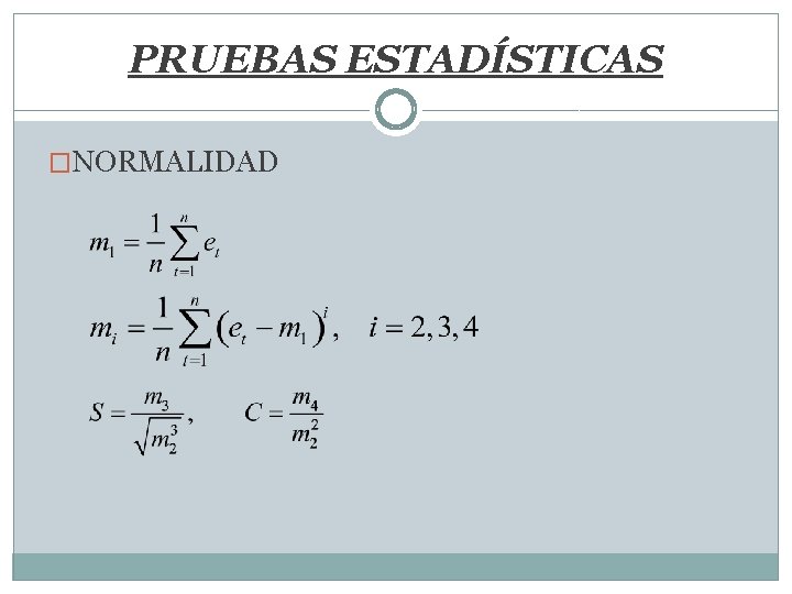 PRUEBAS ESTADÍSTICAS �NORMALIDAD 