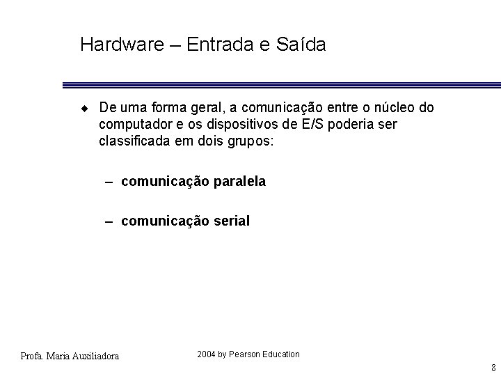 Introduo Informtica Captulo 5 Entrada e Sada A