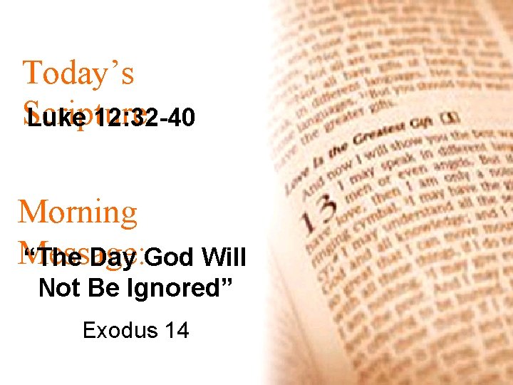 Today’s Scripture: Luke 12: 32 -40 Morning Message: “The Day God Will Not Be