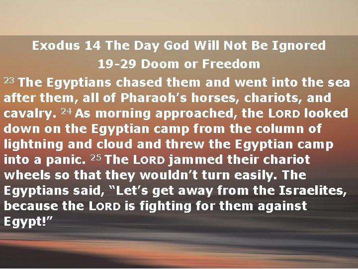 Exodus 14 The Day God Will Not Be Ignored 19 -29 Doom or Freedom