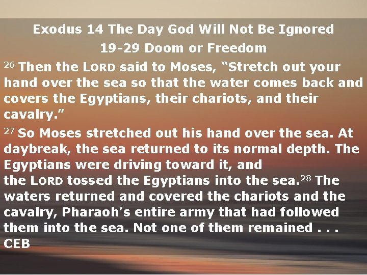 Exodus 14 The Day God Will Not Be Ignored 19 -29 Doom or Freedom