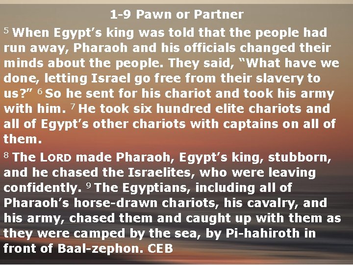 1 -9 Pawn or Partner 5 When Egypt’s king was told that the people