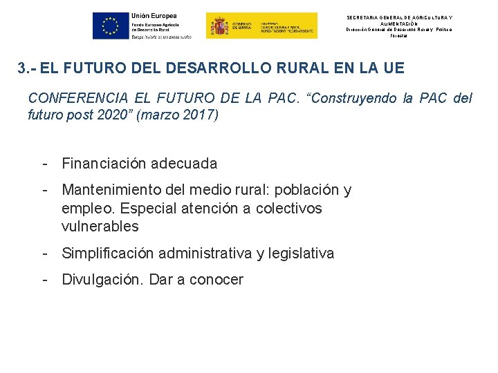 SECRETARIA GENERAL DE AGRICULTURA Y ALIMENTACIÓN Dirección General de Desarrollo Rural y Política forestal