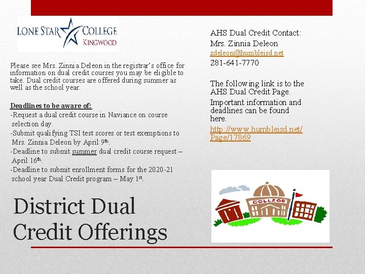 AHS Dual Credit Contact: Mrs. Zinnia Deleon zdeleon@humbleisd. net Please see Mrs. Zinnia Deleon