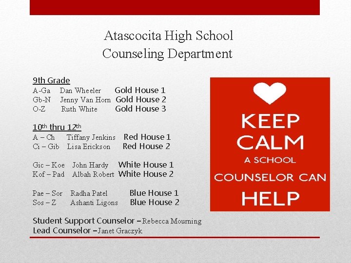 Atascocita High School Counseling Department 9 th Grade A-Ga Dan Wheeler Gold House 1