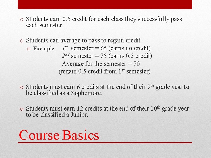 o Students earn 0. 5 credit for each class they successfully pass each semester.