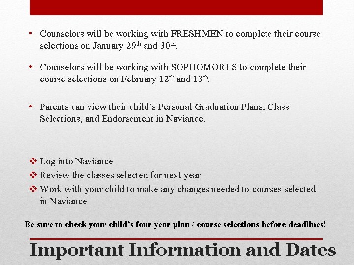  • Counselors will be working with FRESHMEN to complete their course selections on