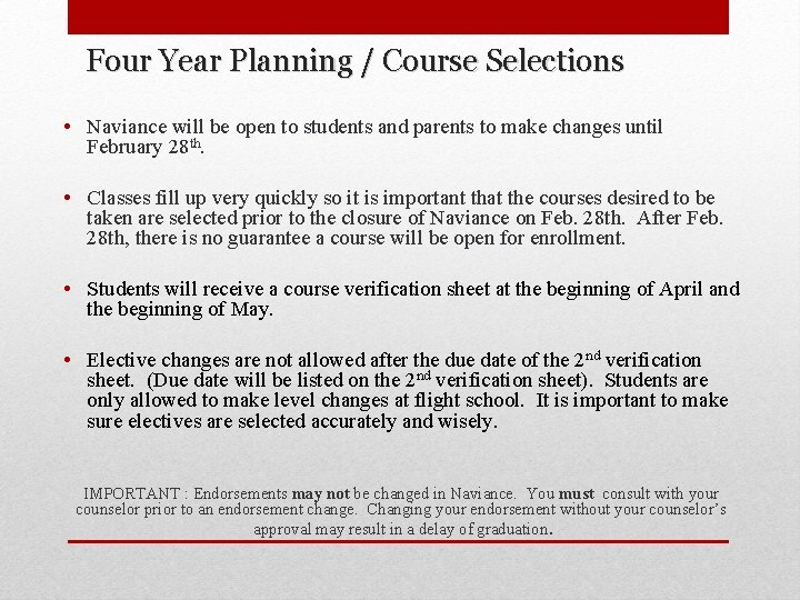 Four Year Planning / Course Selections • Naviance will be open to students and