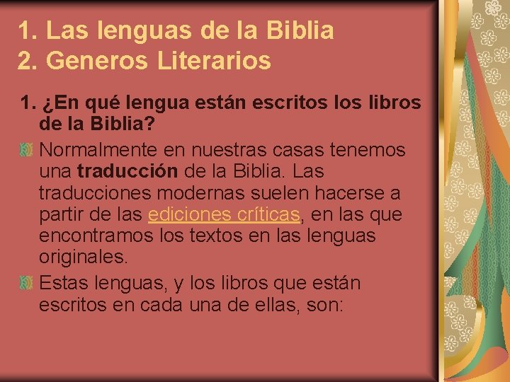 1. Las lenguas de la Biblia 2. Generos Literarios 1. ¿En qué lengua están