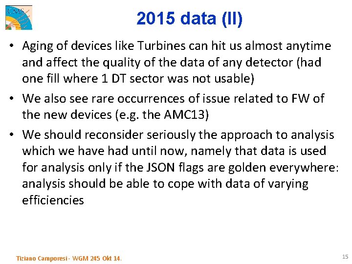 2015 data (II) • Aging of devices like Turbines can hit us almost anytime