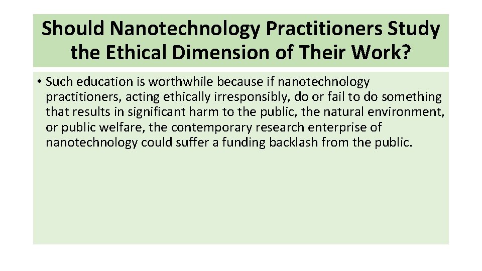 Should Nanotechnology Practitioners Study the Ethical Dimension of Their Work? • Such education is Should Nanotechnology Practitioners Study the Ethical Dimension of Their Work? • Such education is