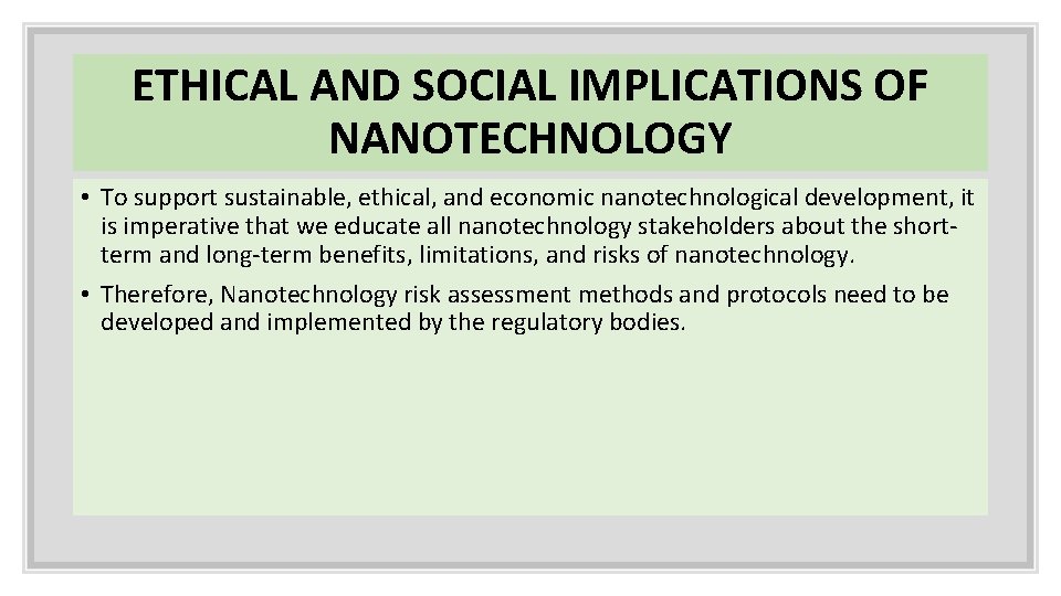 ETHICAL AND SOCIAL IMPLICATIONS OF NANOTECHNOLOGY • To support sustainable, ethical, and economic nanotechnological ETHICAL AND SOCIAL IMPLICATIONS OF NANOTECHNOLOGY • To support sustainable, ethical, and economic nanotechnological