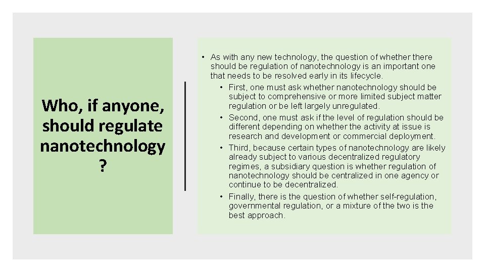 Who, if anyone, should regulate nanotechnology ? • As with any new technology, the Who, if anyone, should regulate nanotechnology ? • As with any new technology, the