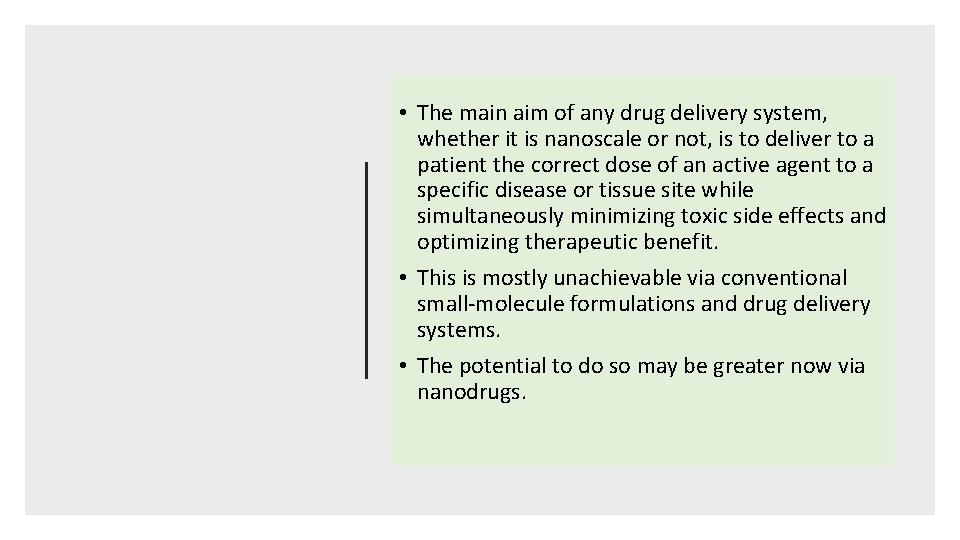• The main aim of any drug delivery system, whether it is nanoscale • The main aim of any drug delivery system, whether it is nanoscale