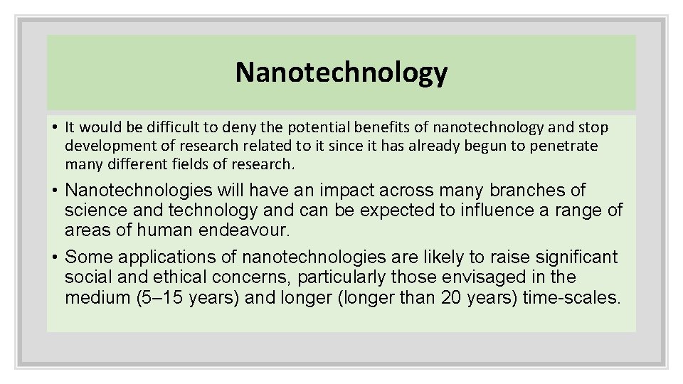 Nanotechnology • It would be difficult to deny the potential benefits of nanotechnology and Nanotechnology • It would be difficult to deny the potential benefits of nanotechnology and