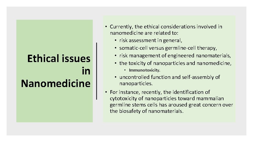 Ethical issues in Nanomedicine • Currently, the ethical considerations involved in nanomedicine are related Ethical issues in Nanomedicine • Currently, the ethical considerations involved in nanomedicine are related