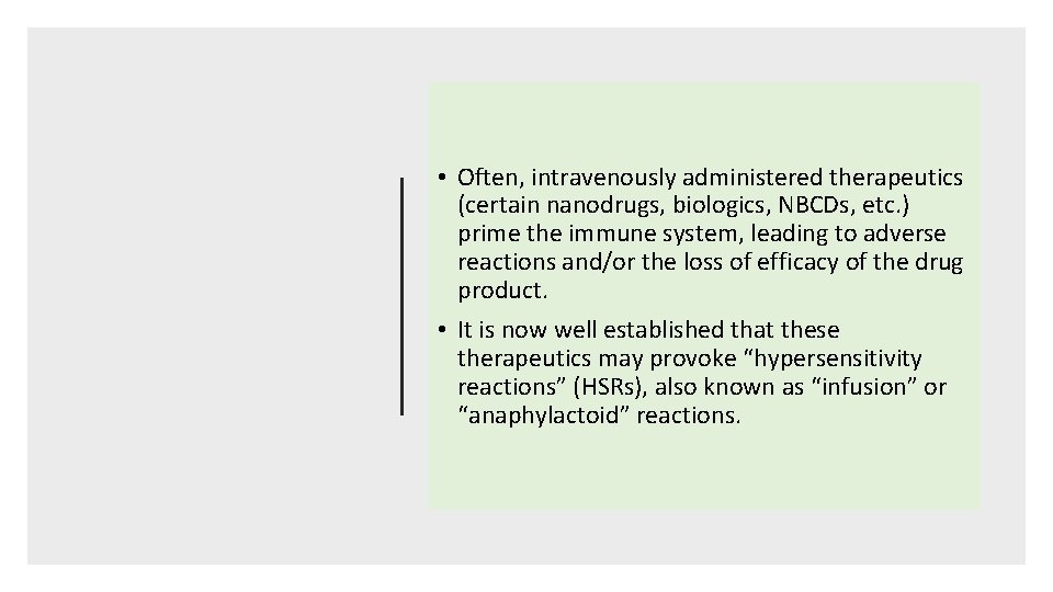 • Often, intravenously administered therapeutics (certain nanodrugs, biologics, NBCDs, etc. ) prime the • Often, intravenously administered therapeutics (certain nanodrugs, biologics, NBCDs, etc. ) prime the