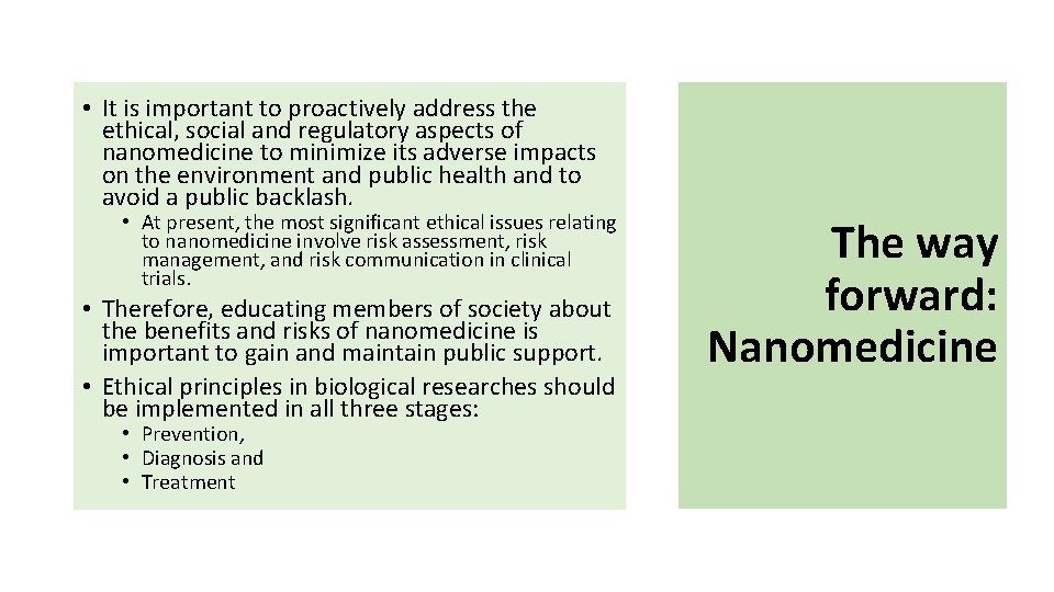 • It is important to proactively address the ethical, social and regulatory aspects • It is important to proactively address the ethical, social and regulatory aspects