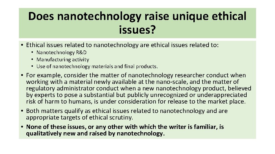 Does nanotechnology raise unique ethical issues? • Ethical issues related to nanotechnology are ethical Does nanotechnology raise unique ethical issues? • Ethical issues related to nanotechnology are ethical