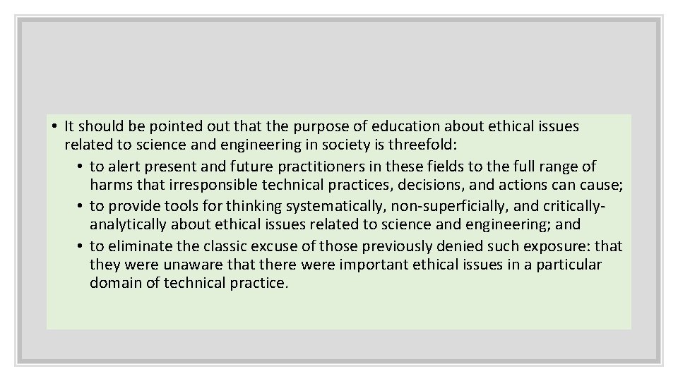 • It should be pointed out that the purpose of education about ethical • It should be pointed out that the purpose of education about ethical