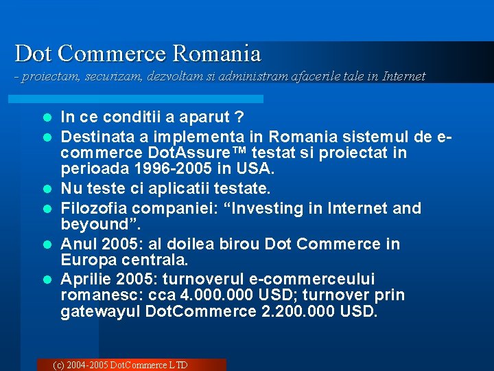 Dot Commerce Romania - proiectam, securizam, dezvoltam si administram afacerile tale in Internet l