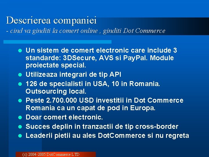 Descrierea companiei - cind va ginditi la comert online , ginditi Dot Commerce l