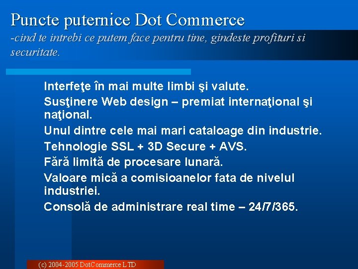 Puncte puternice Dot Commerce -cind te intrebi ce putem face pentru tine, gindeste profituri