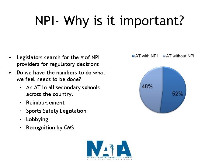 NPI- Why is it important? • Legislators search for the # of NPI providers