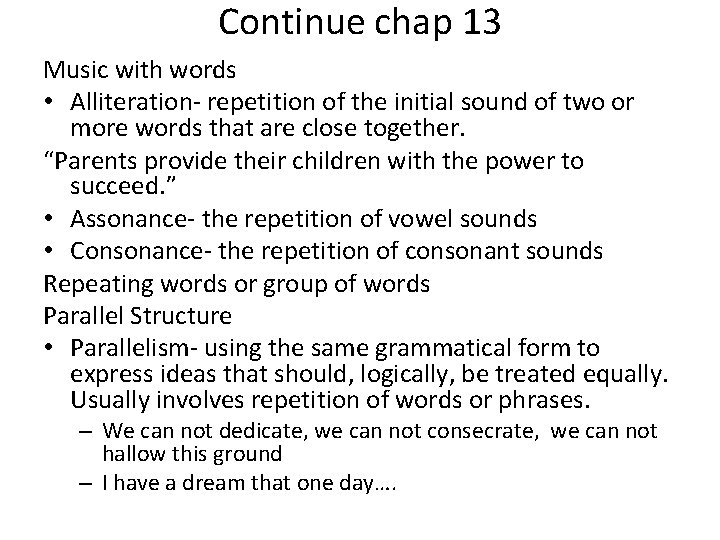 Continue chap 13 Music with words • Alliteration- repetition of the initial sound of