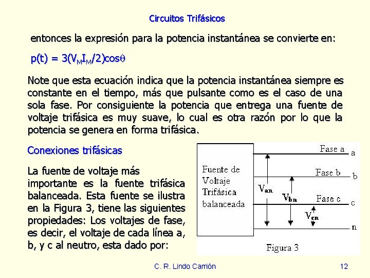 Circuitos Trifásicos entonces la expresión para la potencia instantánea se convierte en: p(t) =