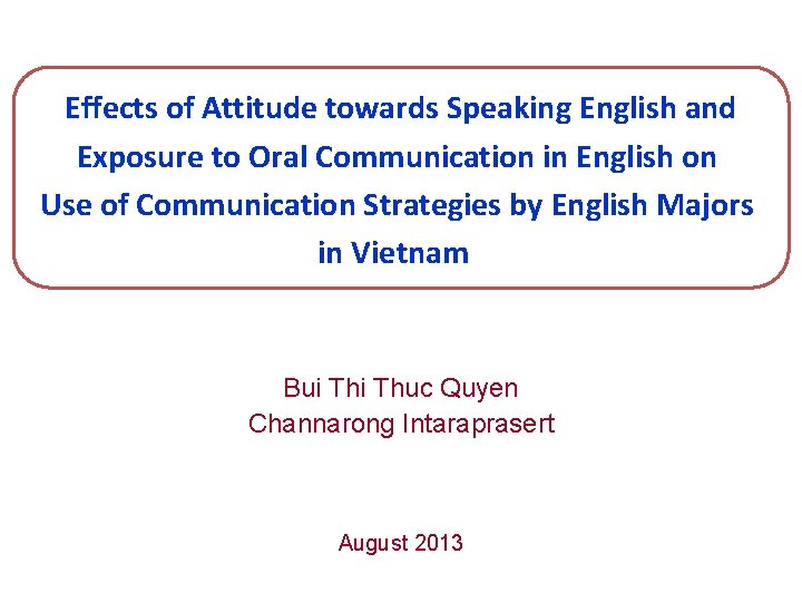 Effects of Attitude towards Speaking English and Exposure to Oral Communication in English on Effects of Attitude towards Speaking English and Exposure to Oral Communication in English on