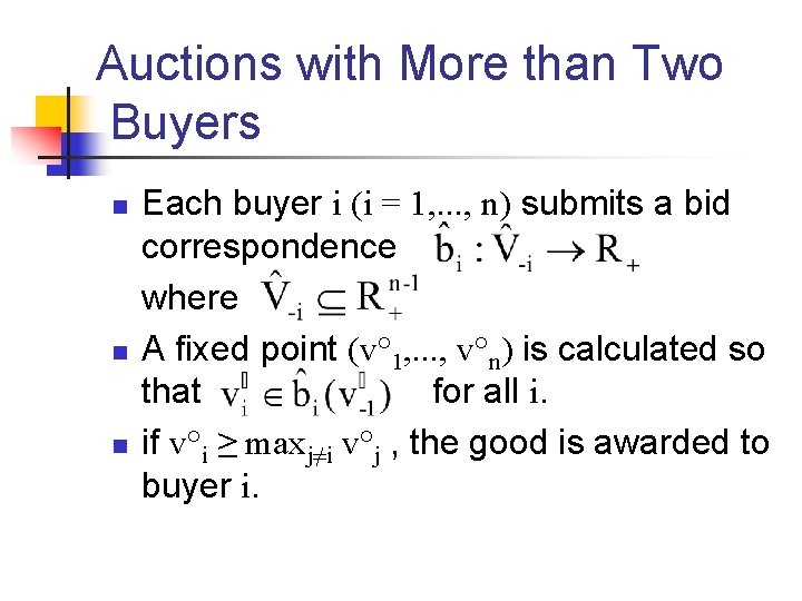 Auctions with More than Two Buyers n n n Each buyer i (i =