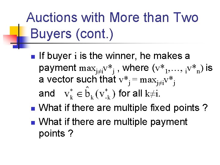 Auctions with More than Two Buyers (cont. ) n n n If buyer i