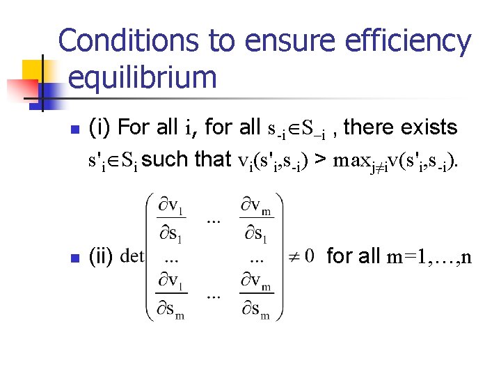 Conditions to ensure efficiency equilibrium n n (i) For all i, for all s-i