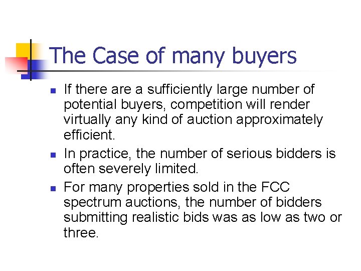 The Case of many buyers n n n If there a sufficiently large number