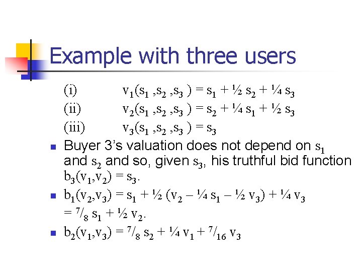 Example with three users n n n (i) v 1(s 1 , s 2
