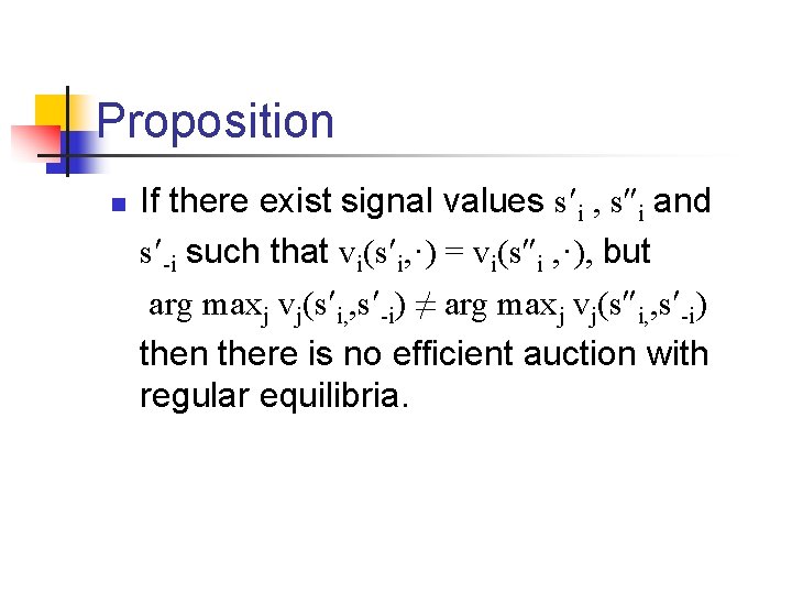 Proposition n If there exist signal values s i , s i and s