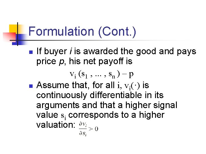 Formulation (Cont. ) n n If buyer i is awarded the good and pays