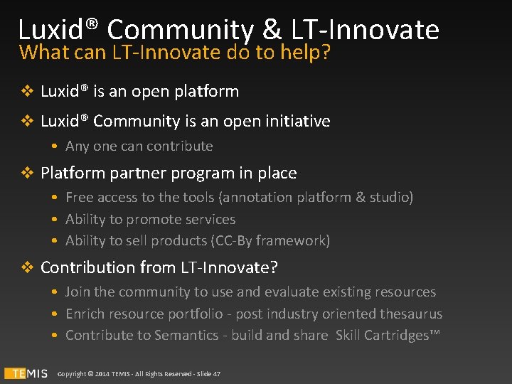 Luxid® Community & LT-Innovate What can LT-Innovate do to help? v Luxid® is an