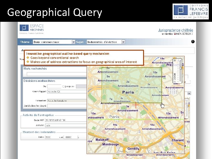 Geographical Query Innovative geographical outline-based query mechanism v Goes beyond conventional search v Makes