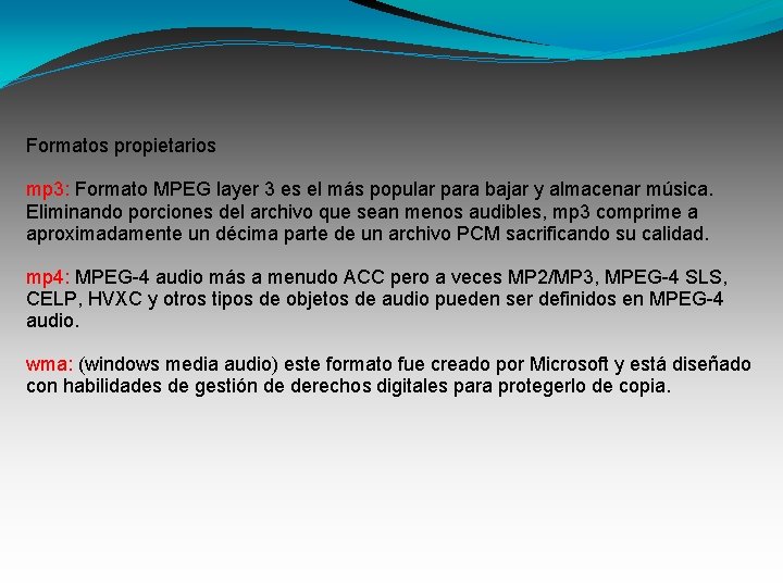 Formatos propietarios mp 3: Formato MPEG layer 3 es el más popular para bajar