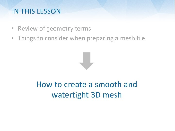 IN THIS LESSON • Review of geometry terms • Things to consider when preparing