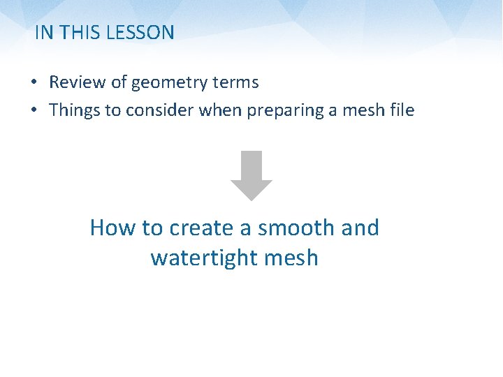 IN THIS LESSON • Review of geometry terms • Things to consider when preparing