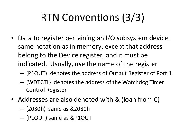 RTN Conventions (3/3) • Data to register pertaining an I/O subsystem device: same notation